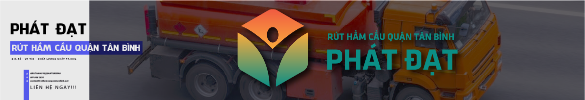 CÔNG TY RÚT HẦM CẦU QUẬN TÂN BÌNH - PHÁT ĐẠT
